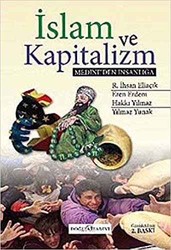 İslam ve Kapitalizm: Medine'den İnsanlığa indir