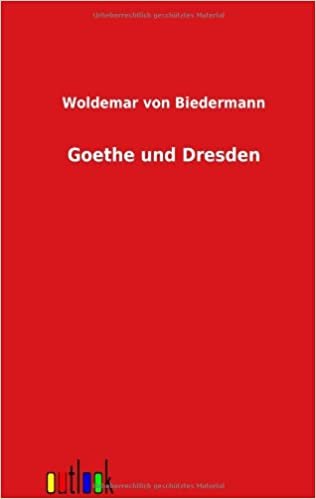 اقرأ Goethe Und Dresden الكتاب الاليكتروني 