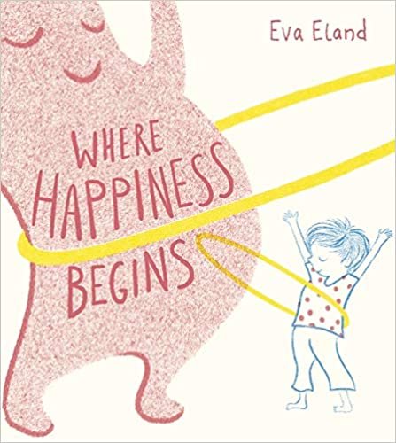 Where Happiness Begins (Big Emotions)