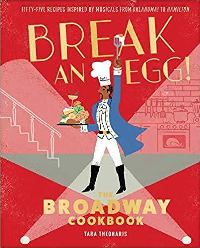 ダウンロード  Break an Egg!: The Broadway Cookbook 本