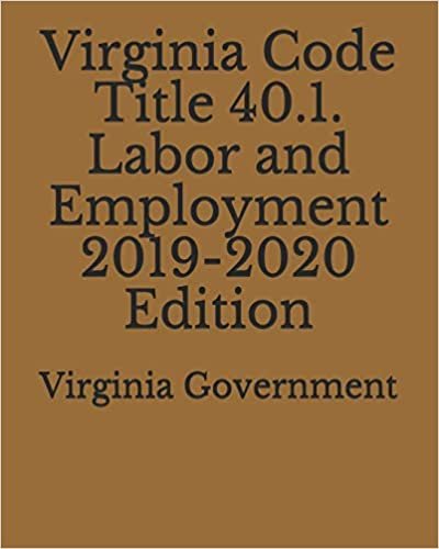 اقرأ Virginia Code Title 40.1. Labor and Employment 2019-2020 Edition الكتاب الاليكتروني 
