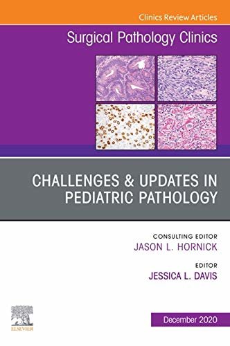 ダウンロード  Challenges & Updates in Pediatric Pathology, An Issue of Surgical Pathology Clinics, E-Book (The Clinics: Surgery) (English Edition) 本