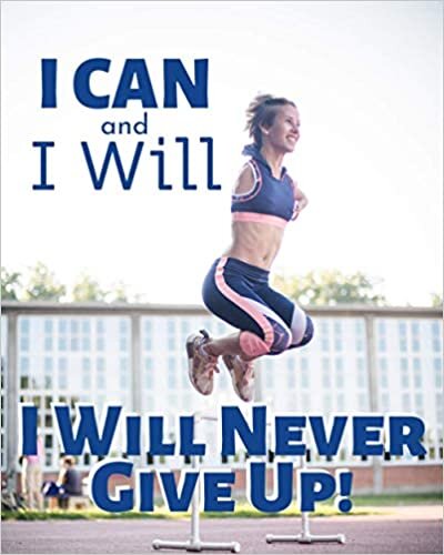 indir I Can And I Will I Will Never Give Up!: Large Inspirational Quote Notebook, Motivational Journal, Lined College Ruled 100 Pages Diary 1558 Sport Success Composition