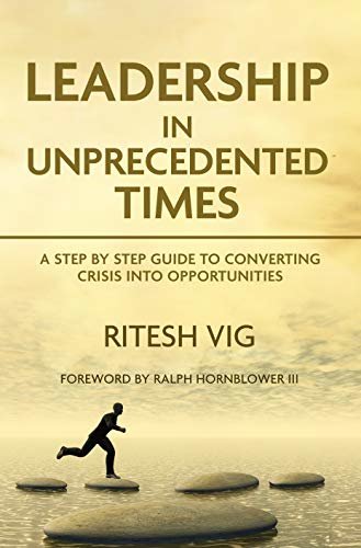 ダウンロード  Leadership In Unprecedented Times: Guide to converting crisis into opportunities (English Edition) 本