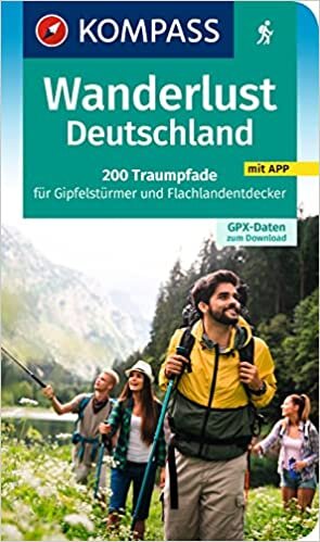 ダウンロード  KOMPASS Wanderlust Deutschland: 200 Traumpfade fuer Gipfelstuermer und Flachlandentdecker, GPX-Daten zum Download 本