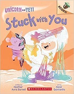 تحميل Unicorn and Yeti 7: Stuck With You (Unicorn and Yeti. Scholastic Acorn, 7)