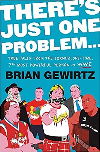 تحميل There&#39;s Just One Problem...: True Tales from the Former, One-Time, 7th Most Powerful Person in Wwe