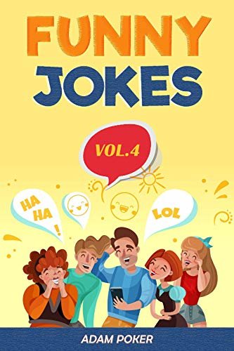 ダウンロード  FUNNY JOKES: The Ultimate Collection of Hilarious Comedy, Jokes, Humor, Parody (VOL.4) (English Edition) 本