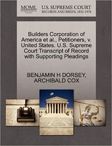 Builders Corporation of America et al., Petitioners, v. United States. U.S. Supreme Court Transcript of Record with Supporting Pleadings indir