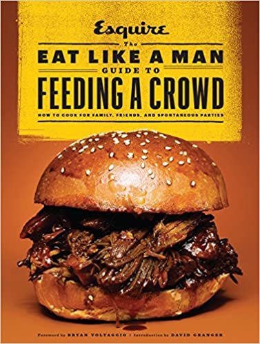  بدون تسجيل ليقرأ The Eat Like a Man Guide to Feeding a Crowd: How to Cook for Family, Friends, and Spontaneous Parties by Ryan D'Agostino, Bryan Voltaggio - Hardcover