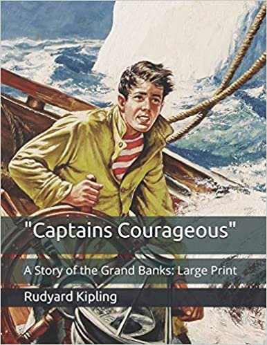 "Captains Courageous": A Story of the Grand Banks: Large Print indir