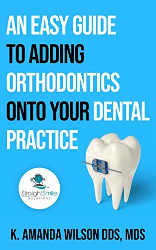 ダウンロード  An Easy Guide to Adding Orthodontics onto Your Dental Practice (English Edition) 本