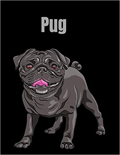 Pug: Notebook for pug lovers, dog lovers 8.5” x 11” inch 120 Pages