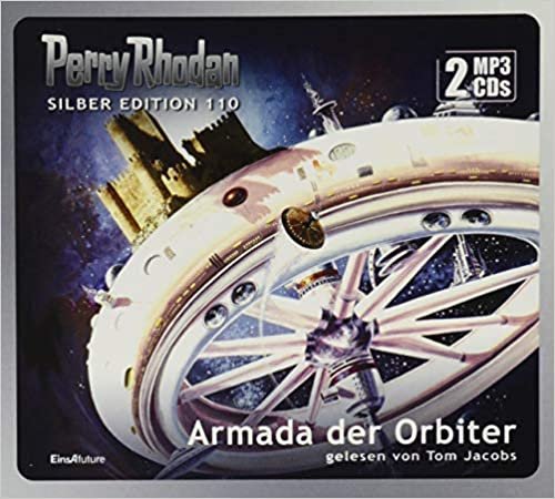 Perry Rhodan Silber Edition 110: Armada der Orbiter (2 MP3-CDs) indir