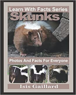 اقرأ Skunks Photos and Facts for Everyone: Animals in Nature الكتاب الاليكتروني 