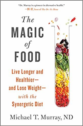 indir The Magic of Food: Live Longer and Healthier--and Lose Weight--with the Synergetic Diet