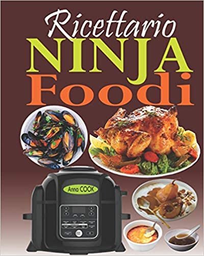 indir Ricettario Ninja Foodi: La guida completa e il compagno ideale per il vostro multi-cooker Ninja Foodi; la pentola che cuoce a pressione e croccante il vostro cibo!