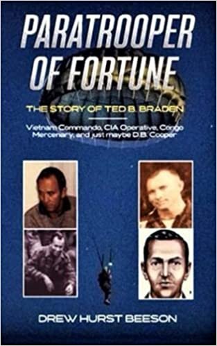 indir Paratrooper of Fortune: The Story of Ted B. Braden - Vietnam Commando, CIA Operative, Congo Mercenary, and just maybe D.B. Cooper