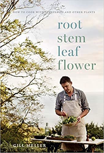 ダウンロード  Root, Stem, Leaf, Flower: How to Cook with Vegetables and Other Plants 本