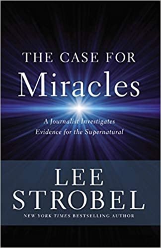 The Case for Miracles: A Journalist Investigates Evidence for the Supernatural indir