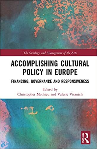 اقرأ Accomplishing Cultural Policy in Europe: Financing, Governance and Responsiveness الكتاب الاليكتروني 