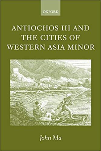 indir Antiochos III and the Cities of Western Asia Minor