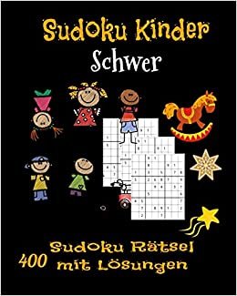 Sudoku Kinder. Schwer. 400 Sudoku Rätsel mit Lösungen.: Geschenk Für Kinder. Denksport Für Kinder zum Knobeln . Einfach zu Lösende