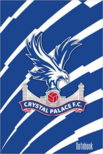 Jessica Evans Crystal Palace Notebook / Journal / Daily Planner / Notepad / Diary: Crystal Palace FC, Composition Book, 100 pages, Lined, 6x9, Ideal Notebook Gift for Crystal Palace Football Fans تكوين تحميل مجانا Jessica Evans تكوين