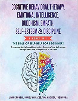 indir Cognitive Behavioral Therapy, Emotional Intelligence, Buddhism, Empath, Self-Esteem &amp; Discipline: Overcome Anxiety &amp; Depression, Program Your Self-image for High Self-Love, Compassion and Success