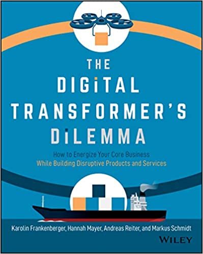 indir The Digital Transformer&#39;s Dilemma: How to Energize Your Core Business While Building Disruptive Products and Services