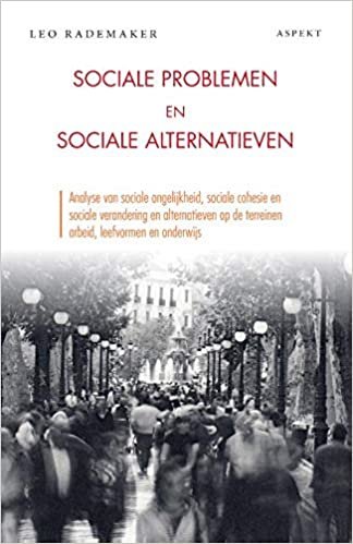 indir Sociale problemen en sociale alternatieven: analyse van sociale ongelijkheid, sociale cohesie en sociale verandering en alternatieven op de terreinen arbeid, leefvormen en onderwijs