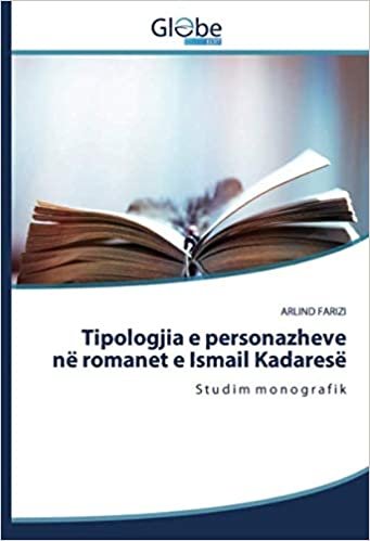 indir Tipologjia e personazheve në romanet e Ismail Kadaresë: S t u d i m m o n o g r a f i k
