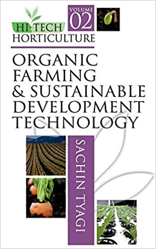 ダウンロード  Hi-Tech Horticulture: Volume 02: Organic Farming and Sustainable Development Technology 本