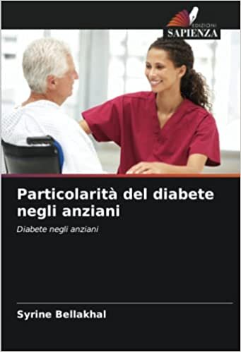 تحميل Particolarità del diabete negli anziani: Diabete negli anziani (Italian Edition)