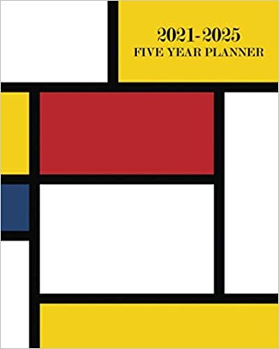 2021-2025 Five Year Planner: Modern Mondrian Style Composition Art Design Cover. Simple to Use 60 Month Calendar and Log Book. Business Team Time Management Plan, Agile Sprint, Financial, Medical Appointment, Social Media, Marketing Schedule.