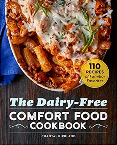indir The Dairy-Free Comfort Food Cookbook: 110 Recipes of Familiar Favorites
