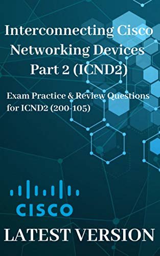 ダウンロード  Interconnecting Cisco Networking Devices Part 2 (ICND2): Exam Practice & Review Questions for ICND2 (200-105) LATEST VERSION (English Edition) 本