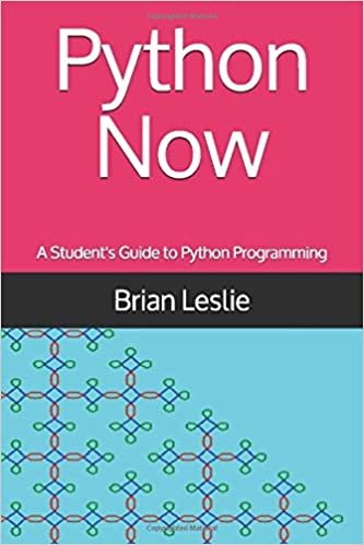 Python Now: A Student's Guide to Python Programming