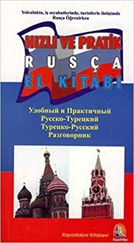 Hızlı ve Pratik Rusça El Kitabı: Yolculukta, İş Seyahatlerinde, Turistlerle İletişimde Rusça Öğrenirken indir