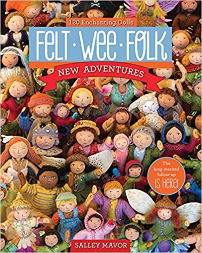 ダウンロード  Felt Wee Folk - New Adventures: 120 Enchanting Dolls 本