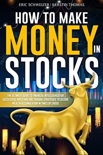 ダウンロード  HOW TO MAKE MONEY IN STOCKS: The Ultimate Guide to Financial Intelligence for Successful Investing and Trading Strategies to Secure Wealth Accumulation in Times of Crisis (English Edition) 本