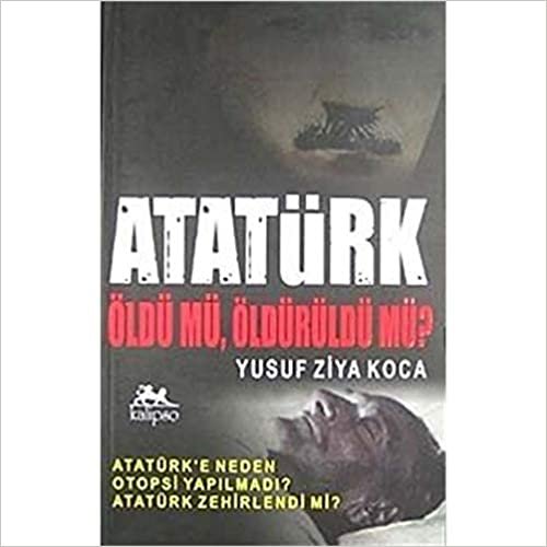 Atatürk Öldü mü, Öldürüldü mü? indir