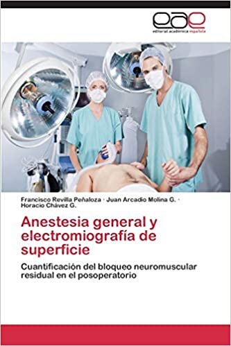 Anestesia general y electromiografía de superficie: Cuantificación del bloqueo neuromuscular residual en el posoperatorio