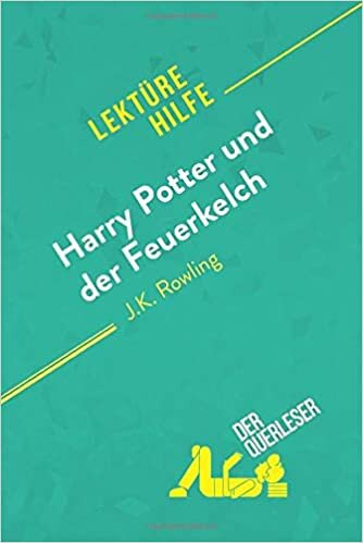 indir Harry Potter und der Feuerkelch von J .K. Rowling (Lektürehilfe): Detaillierte Zusammenfassung, Personenanalyse und Interpretation
