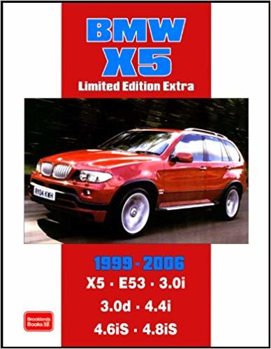 BMW X5 Limited Edition Extra 1999-2006 : Models Reported on: X5 E53 3.0i 3.0d 4.4i 4.6iS 4.8iS indir
