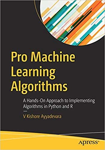 indir Pro Machine Learning Algorithms : A Hands-On Approach to Implementing Algorithms in Python and R