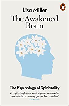 تحميل The Awakened Brain: The Psychology of Spirituality and Our Search for Meaning