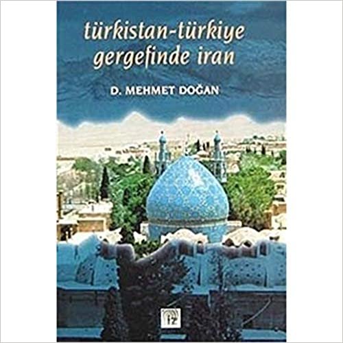 Türkistan-Türkiye Gergefinde İran indir