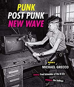 Punk, Post Punk, New Wave: Onstage, Backstage, In Your Face, 1978-1991: Onstage, Backstage, In Your Face, 1977-1989 (English Edition) ダウンロード