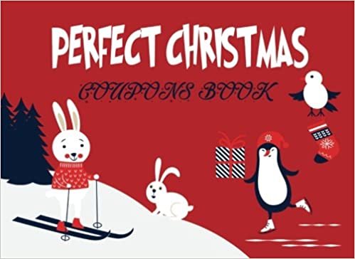 Perfect Christmas Coupons Book: Christmas Coupon Book, Love Coupons, Last Minute Present for Wife, Husband, Boyfriend, Girlfriend, Kids, Stocking Stuffer.